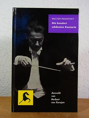 Imagen del vendedor de Die hundert schnsten Konzerte. Berhmte Sinfonien und Konzerte. Auswahl von Herbert von Karajan a la venta por Antiquariat Weber