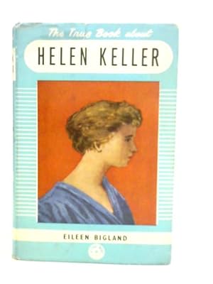 Seller image for The True Book About Helen Keller for sale by World of Rare Books