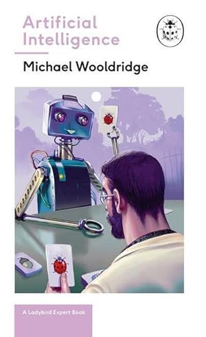 Image du vendeur pour Artificial Intelligence : Everything you need to know about the coming AI. A Ladybird Expert Book mis en vente par Smartbuy