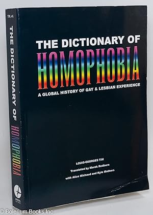 Seller image for The dictionary of homophobia: a global history of gay & lesbian experience for sale by Bolerium Books Inc.