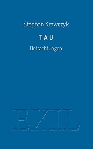 Bild des Verkufers fr Tau : Betrachtungen zum Verkauf von AHA-BUCH GmbH