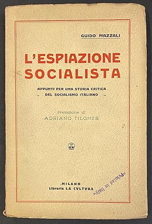 Bild des Verkufers fr L'espiazione socialista: appunti per una storia critica del socialismo italiano zum Verkauf von Bolerium Books Inc.