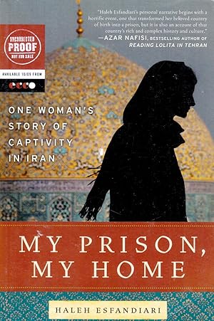 Seller image for My Prison, My Home: One Woman's Story of Captivity in Iran [Uncorrected Proofs] for sale by Kayleighbug Books, IOBA