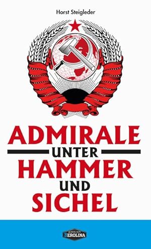 Bild des Verkufers fr Admirale unter Hammer und Sichel : Edition Berolina zum Verkauf von Smartbuy