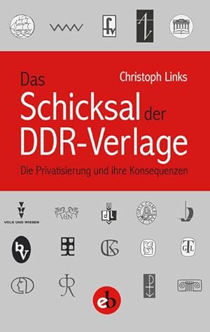 Bild des Verkufers fr Das Schicksal der DDR-Verlage : Die Privatisierung und ihre Konsequenzen zum Verkauf von Smartbuy