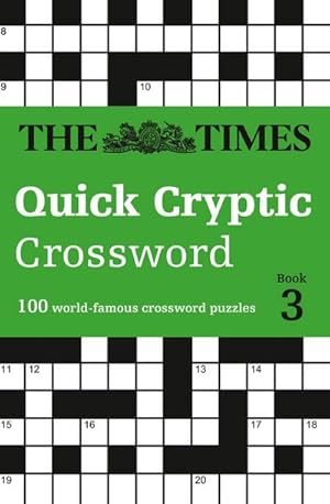 Seller image for The Times Quick Cryptic Crossword Book 3: 100 Challenging Quick Cryptic Crosswords from the Times for sale by Smartbuy