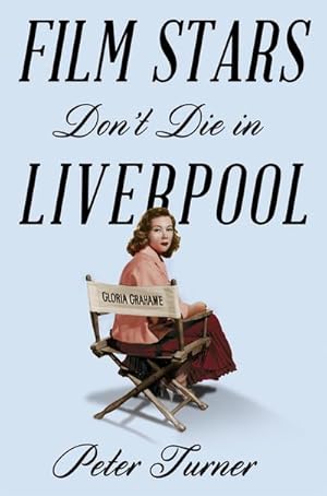Bild des Verkufers fr Film Stars Don't Die in Liverpool : A True Story zum Verkauf von Smartbuy