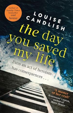 Bild des Verkufers fr The Day You Saved My Life : The addictive pageturner from the Sunday Times bestselling author of OUR HOUSE and THOSE PEOPLE zum Verkauf von Smartbuy