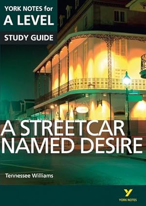 Seller image for A Streetcar Named Desire: York Notes for A-level everything you need to catch up, study and prepare for and 2023 and 2024 exams and assessments for sale by Smartbuy