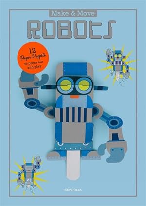 Imagen del vendedor de Make and Move: Robots : 12 Paper Puppets to Press Out and Play a la venta por Smartbuy