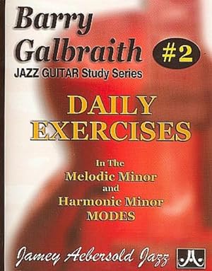Bild des Verkufers fr Barry Galbraith Jazz Guitar Study 2 -- Daily Exercises : In the Melodic Minor and Harmonic Minor Modes zum Verkauf von Smartbuy