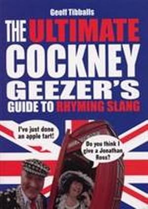 Bild des Verkufers fr The Ultimate Cockney Geezer's Guide to Rhyming Slang zum Verkauf von Smartbuy
