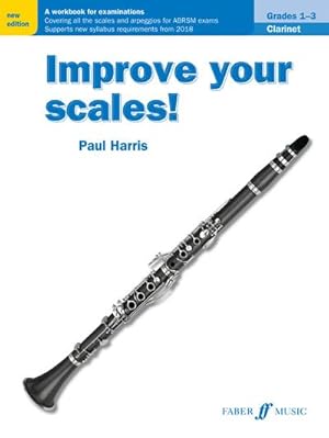 Bild des Verkufers fr Improve Your Scales! Clarinet, Grades 1-3 : A Workbook for Examinations zum Verkauf von Smartbuy