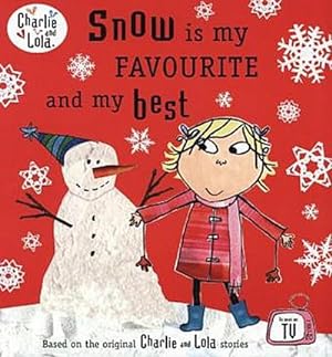 Imagen del vendedor de Charlie and Lola: Snow is my Favourite and my Best a la venta por Smartbuy