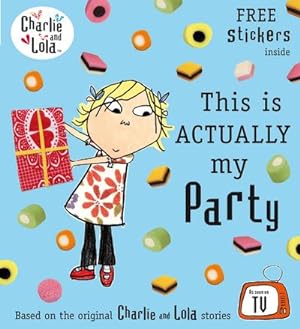 Seller image for Charlie and Lola: This is Actually My Party for sale by Smartbuy