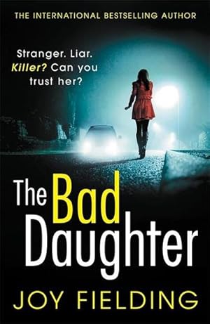 Bild des Verkufers fr The Bad Daughter : A gripping psychological thriller with a devastating twist zum Verkauf von Smartbuy