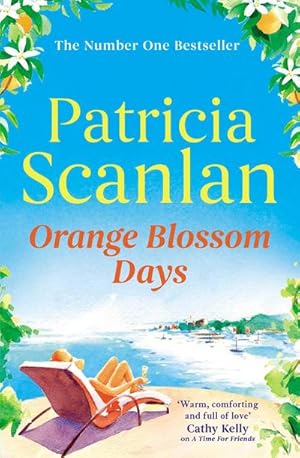 Bild des Verkufers fr Orange Blossom Days : Warmth, wisdom and love on every page - if you treasured Maeve Binchy, read Patricia Scanlan zum Verkauf von Smartbuy