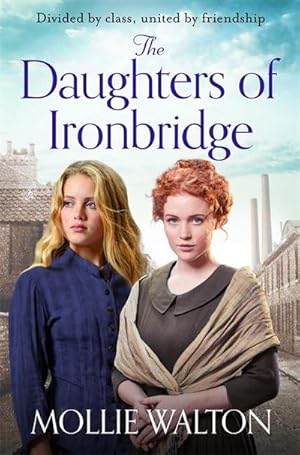 Bild des Verkufers fr The Daughters of Ironbridge : A heartwarming Victorian saga for fans of Dilly Court and Rosie Goodwin zum Verkauf von Smartbuy