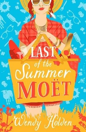Seller image for Last of the Summer Moet : A sparkling rom-com for that will make you laugh out loud for sale by Smartbuy