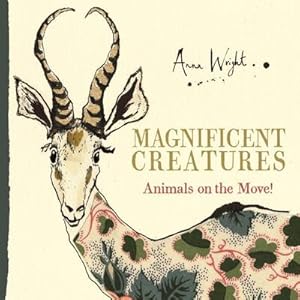 Bild des Verkufers fr Magnificent Creatures : Animals on the Move! zum Verkauf von Smartbuy