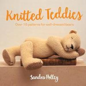 Bild des Verkufers fr Knitted Teddies : Over 15 Patterns for Well-Dressed Bears zum Verkauf von Smartbuy