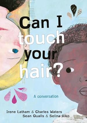 Bild des Verkufers fr Can I Touch Your Hair? : A conversation zum Verkauf von Smartbuy