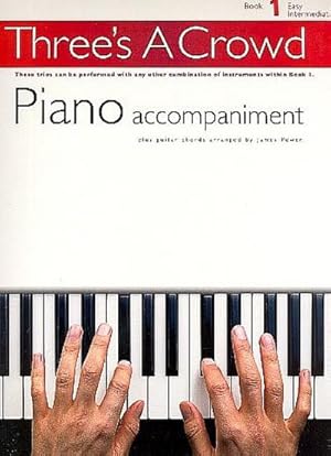 Bild des Verkufers fr Three's a Crowd - Book 1 (Easy Intermediate): Piano Accompaniment zum Verkauf von Smartbuy