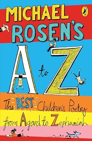 Bild des Verkufers fr Michael Rosen's A-Z : The best children's poetry from Agard to Zephaniah zum Verkauf von Smartbuy
