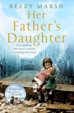 Imagen del vendedor de Her Father's Daughter : Two Families. One Man's Secrets. A Moving True Story. a la venta por Smartbuy