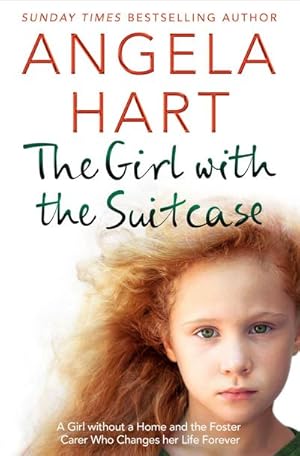 Bild des Verkufers fr The Girl with the Suitcase : A Girl Without a Home and the Foster Carer Who Changes her Life Forever zum Verkauf von Smartbuy