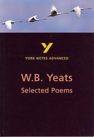 Bild des Verkufers fr Selected Poems of W B Yeats: York Notes Advanced everything you need to catch up, study and prepare for and 2023 and 2024 exams and assessments : everything you need to catch up, study and prepare for 2021 assessments and 2022 exams zum Verkauf von Smartbuy