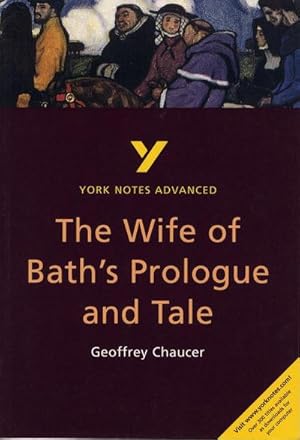 Bild des Verkufers fr The Wife of Bath's Prologue and Tale: York Notes Advanced everything you need to catch up, study and prepare for and 2023 and 2024 exams and assessments : everything you need to catch up, study and prepare for 2021 assessments and 2022 exams zum Verkauf von Smartbuy