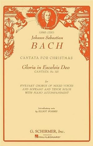 Bild des Verkufers fr Bach: Cantata for Christmas: Gloria in Excelsis Deo, Cantata No. 191 : For Five-Part Chorus of Mixed Voices and Soprano and Tenor Solos with Piano Acompaniment zum Verkauf von Smartbuy