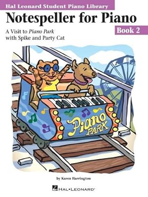 Imagen del vendedor de Notespeller for Piano, Book 2: A Visit to Piano Park with Spike and Party Cat a la venta por Smartbuy