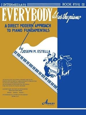 Bild des Verkufers fr Everybody Likes the Piano: A Direct Modern Approach to Piano Fundamentals - Book 5 zum Verkauf von Smartbuy