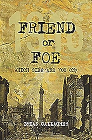 Seller image for Friend or Foe : 1916: Which side are you on? for sale by Smartbuy