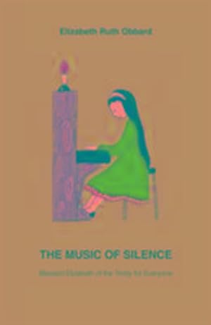 Bild des Verkufers fr The Music of Silence : Blessed Elizabeth of the Trinity for Everyone zum Verkauf von Smartbuy