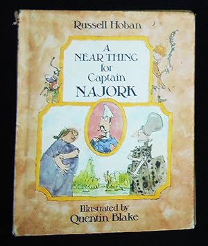 Seller image for A Near Thing for Captain Najork; Russell Hoban; Illustrated by Quentin Blake for sale by Classic Books and Ephemera, IOBA