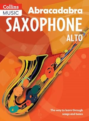 Seller image for Abracadabra Saxophone (Pupil's book) : The Way to Learn Through Songs and Tunes for sale by Smartbuy