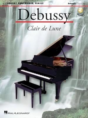 Immagine del venditore per Debussy: Clair de Lune - Concert Performer Series (Bk/Online Audio) [With CD] venduto da Smartbuy
