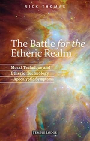 Bild des Verkufers fr The Battle for the Etheric Realm : Moral Technique and Etheric Technology - Apocalyptic Symptoms zum Verkauf von Smartbuy