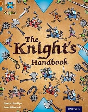 Bild des Verkufers fr Project X Origins: Brown Book Band, Oxford Level 9: Knights and Castles: The Knight's Handbook zum Verkauf von Smartbuy