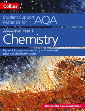 Bild des Verkufers fr Collins Student Support Materials for Aqa - A Level/As Chemistry Support Materials Year 1, Inorganic Chemistry and Relevant Physical Chemistry Topics zum Verkauf von Smartbuy