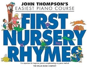 Bild des Verkufers fr John Thompson's First Nursery Rhymes: Early to Mid-Elementary Level zum Verkauf von Smartbuy