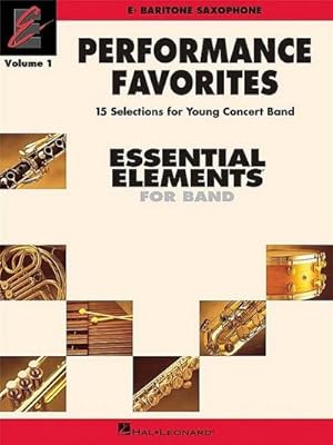 Imagen del vendedor de Performance Favorites, Vol. 1 - Baritone Saxophone : Correlates with Book 2 of Essential Elements for Band a la venta por Smartbuy