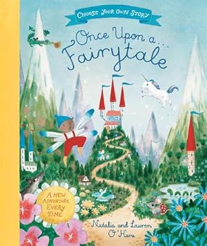 Image du vendeur pour Once Upon A Fairytale : A Choose-Your-Own Fairytale Adventure mis en vente par Smartbuy