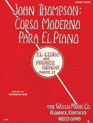 Imagen del vendedor de John Thompson's Modern Course for the Piano (Curso Moderno) - First Grade, Part 2 (Spanish) : First Grade, Part 2 - Spanish a la venta por Smartbuy