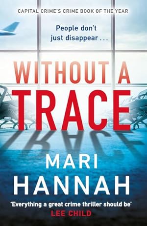 Bild des Verkufers fr Without a Trace : An edge-of-your-seat thriller about what happens when the person you love most disappears - DCI Kate Daniels 7 zum Verkauf von Smartbuy