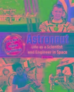 Bild des Verkufers fr Astronaut : Life as a Scientist and Engineer in Space zum Verkauf von Smartbuy