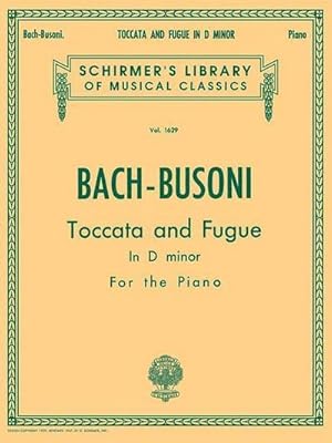 Bild des Verkufers fr Toccata and Fugue in D Minor Bwv565 : Schirmer's Library of Musical Classics Volume 1629 Piano Solo zum Verkauf von Smartbuy